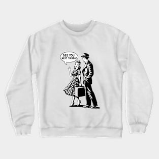 Good times, till we meet again Crewneck Sweatshirt